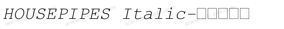 HOUSEPIPES Italic字体转换